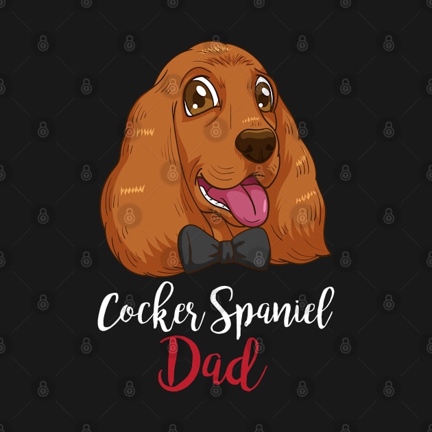 Cocker Spaniel Dad Gift Dog Dad Men Cocker Spaniel by PomegranatePower