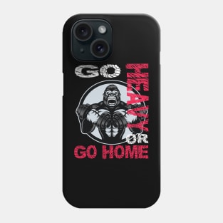 Workout Gym Fitness Go Heavy or Go Home Weightlifting Tshirt and Gift Items Phone Case