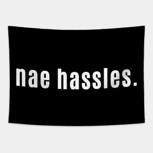 Nae Hassles in Scotland Means You're Welcome or Nae Probs Tapestry
