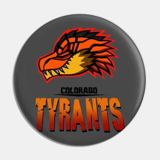 Colorado Tyrants Pin