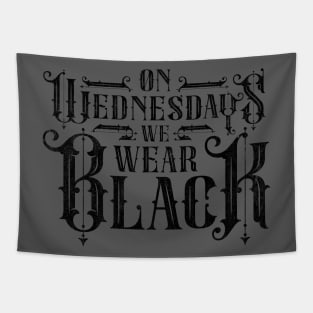 On Wednesdays We Wear Black Wednesday Tapestry