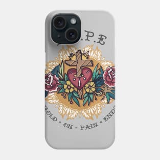 Hold On, Pain Ends Phone Case