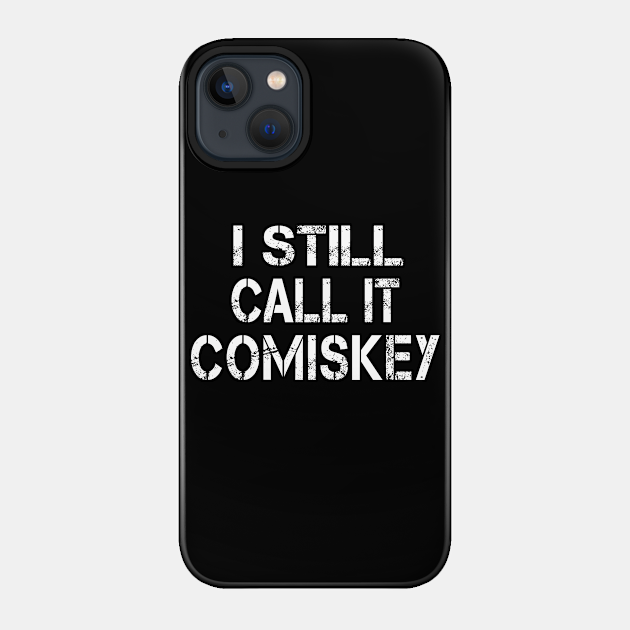 I Still Call It Comiskey - Baseball Gift Ideas For Him - Phone Case