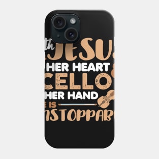 With Jesus In Her Heart and a Cello in Her Hand God Lover Phone Case