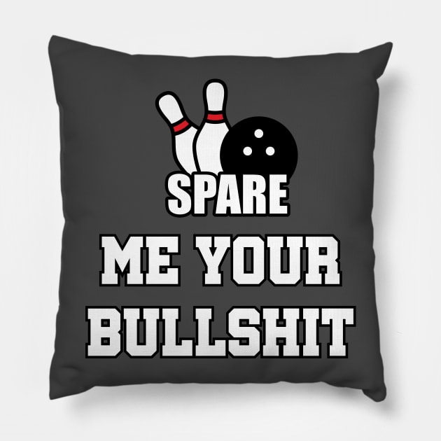 Spare Me Pillow by AnnoyingBowlerTees