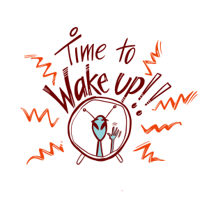 It's Time to Wake Up! ET Series T-Shirt