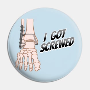 I Got Screwed Pin