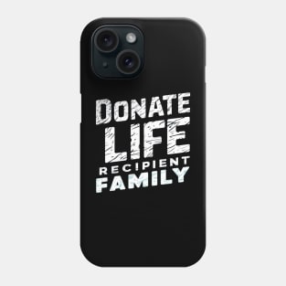 Donate Life Recipient Family Phone Case