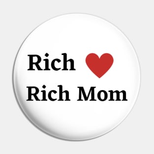 Rich Heart Rich Mom Pin