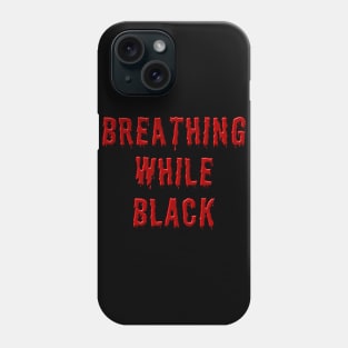 Breathing While Black: No Justice No Peace Phone Case