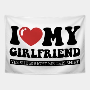I Love My Girlfriend Funny Valentine Day Gifts for Boyfriend Tapestry