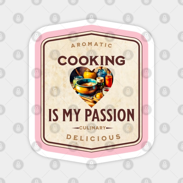 Cooking is my Passion Magnet by Mugs and threads by Paul