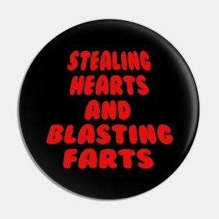 Stealing Hearts & Blasting Farts Pin