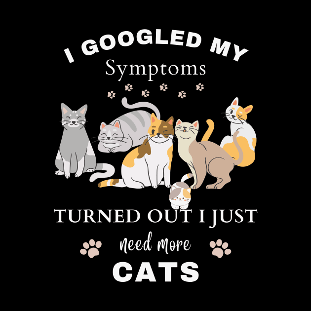 I Googled My Symptoms Turned out I Just Need More CATS by Creativity Haven