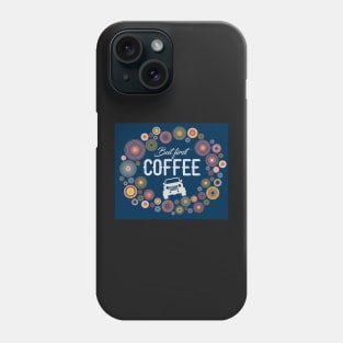 But first ... coffee Phone Case