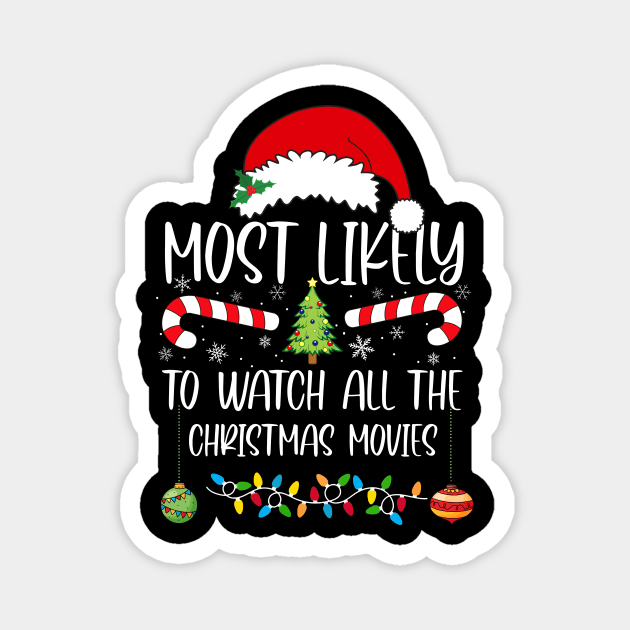 Most Likely to Watch all the Christmas Movies Magnet by unaffectedmoor