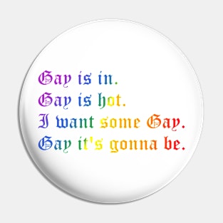 Gay is in (large rainbow text) Pin