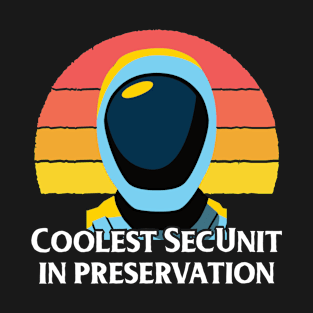 Murderbot Diaries Coolest SecUnit in Preservation T-Shirt