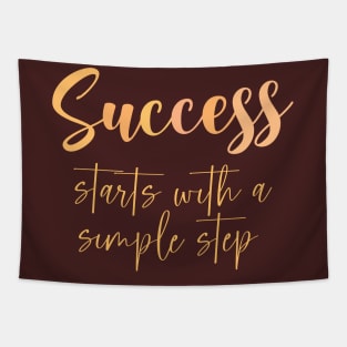 Success starts with a simple step, Prosperous Tapestry