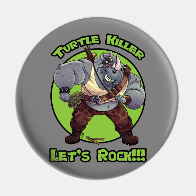 Turtle Killer - Rocksteady Pin by Ronaldo Barata