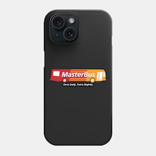 MasterBus: Once Daily, Twice Nightly Phone Case