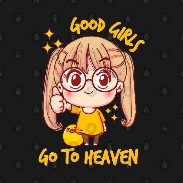 Good Girls Go to Heaven Cute - Kawaii by Ravensdesign