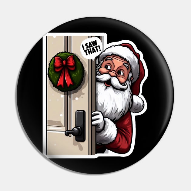 I SAW THAT MeMe Santa Claus Pin by Plushism