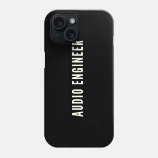 AUDIO ENGINEER Phone Case