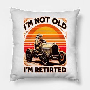Legendary Retirement: I' Not Old I' Retired Pillow