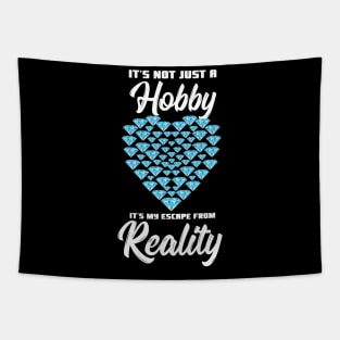 It's Not Just A Hobby It's My Escape From Reality Tapestry