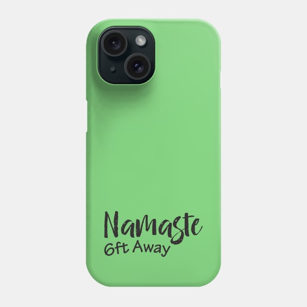 Namaste 6Ft Away Phone Case by BadrooGraphics Store