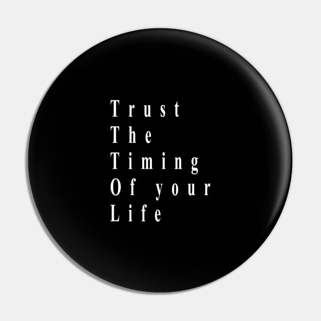 trust the timing of your life ( white writting ) Pin by Musers Apparel