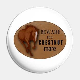 Beware the chestnut mare Pin