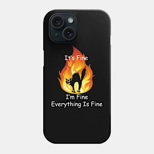 Black Cat It's Fine I'm Fine Everything Is Fine Phone Case