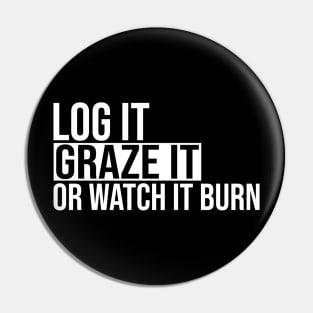 Log It Graze It Or Watch It Burn Help Prevent Forest Fires Pin