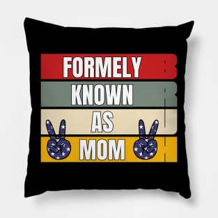 Bruh Formerly known as Mom Gifts for Mom Mother's Day 4TH JULLY Pillow