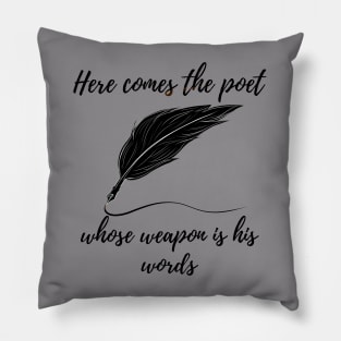 here comes the poet whose weapon is his word tiktok viral design Pillow