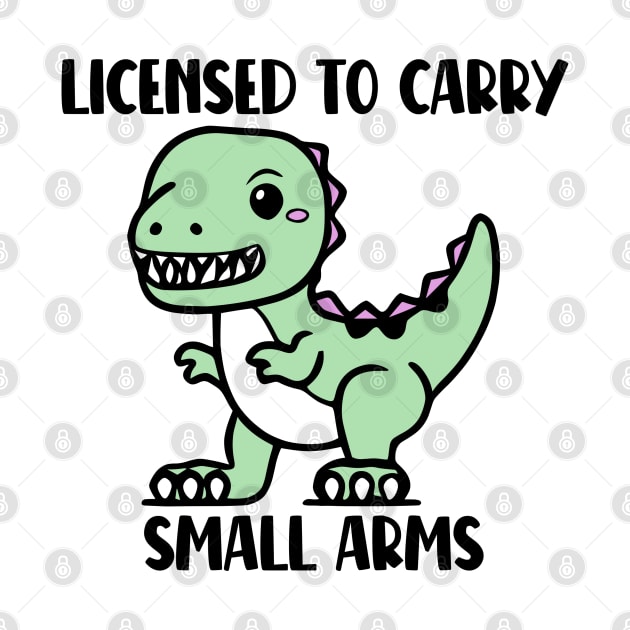 Licensed to Carry Small Arms by KayBee Gift Shop