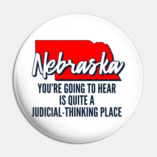 Nebraska You're Going To Hear Is Quite A Judicial Thinking Place Pin