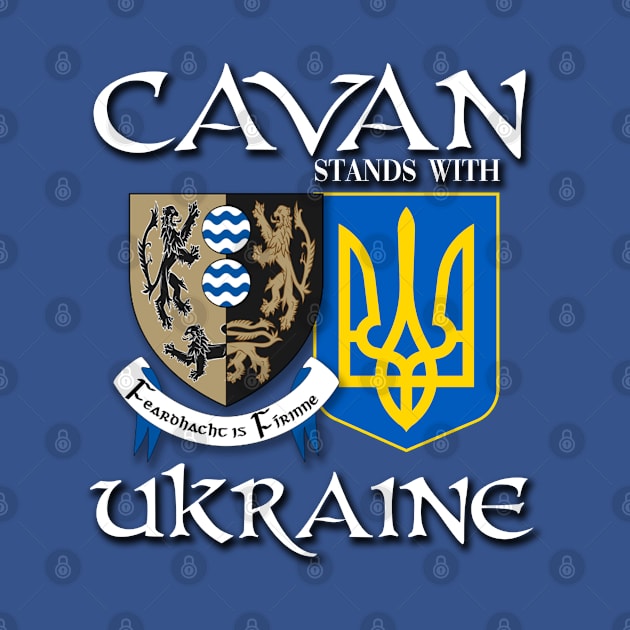 Cavan Ireland Stands with Ukraine Irish Ukrainian Design by Ireland