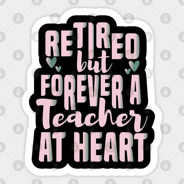 Retired Teacher Shirt Retired But Forever A Teacher At Heart Retired Teacher Shirt Retired But Forever A Teacher At Heart