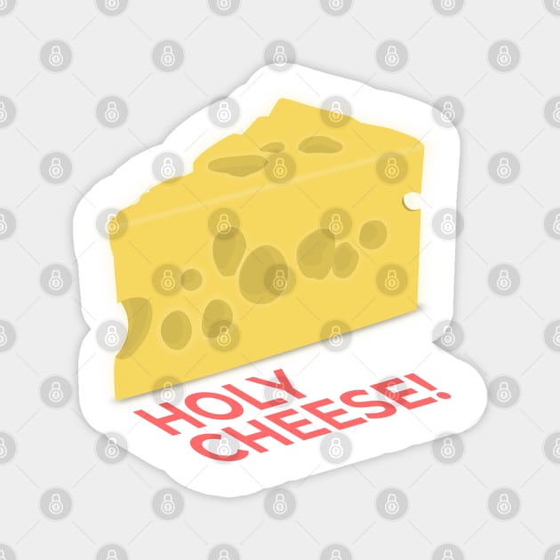 Holy Cheese ! We love cheese Magnet by SiniDesignStudio