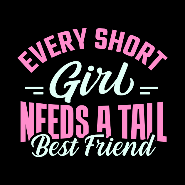 every short girl needs a tall best friend by TheDesignDepot