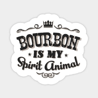 Vintage Bourbon is my Spirit Animal Gift Idea Men Women Magnet