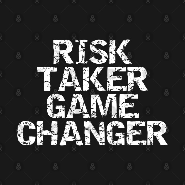 Risk Taker Game Changer by Texevod