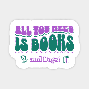 All you need is books and dogs Magnet