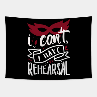 I Can't I Have Rehearsal Tapestry