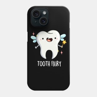 Tooth Fairy Pun Phone Case