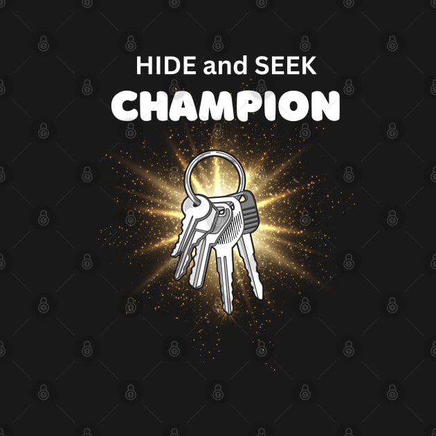 Keys are the Real Hide and Seek Champion by SloppyOctopus.com