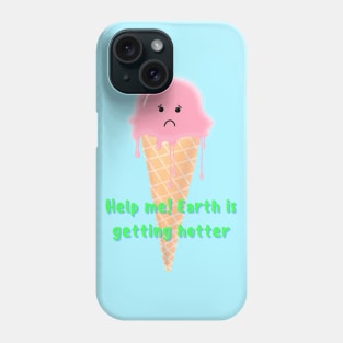 Help me earth is getting hotter climate change blue and green Phone Case